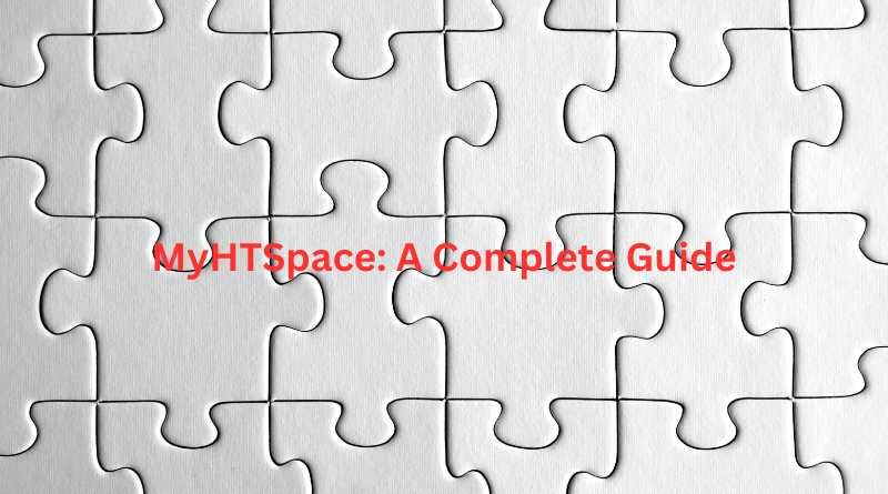 Unlocking the Benefits of MyHTSpace: A Complete Guide