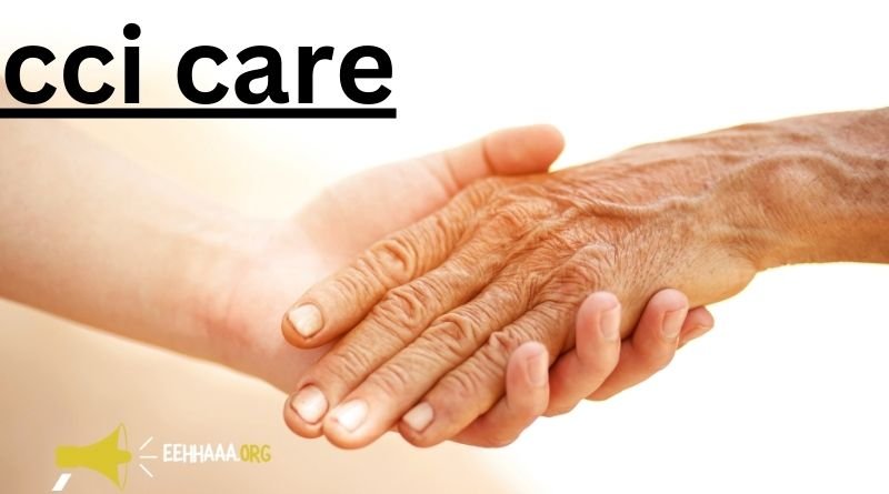 CCI Care: Comprehensive Understanding and Importance